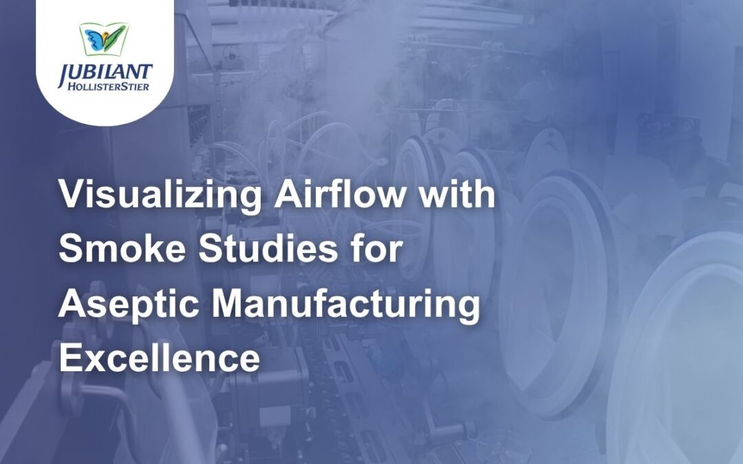 Visualizing Airflow with Smoke Studies for Aseptic Manufacturing Excellence