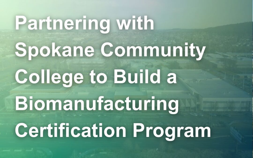 Partnering with Spokane Community College to Build a Biomanufacturing Certification Program
